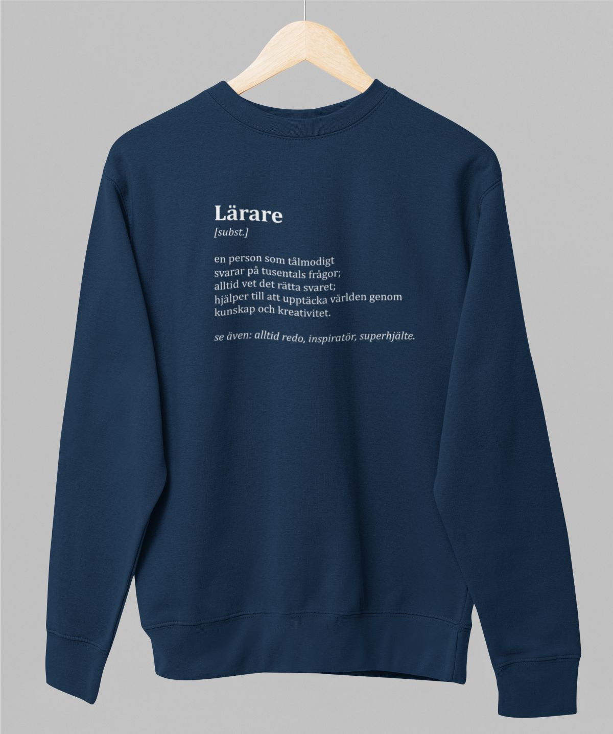 Blå UNISEX tröja “Beskrivning av en lärare”