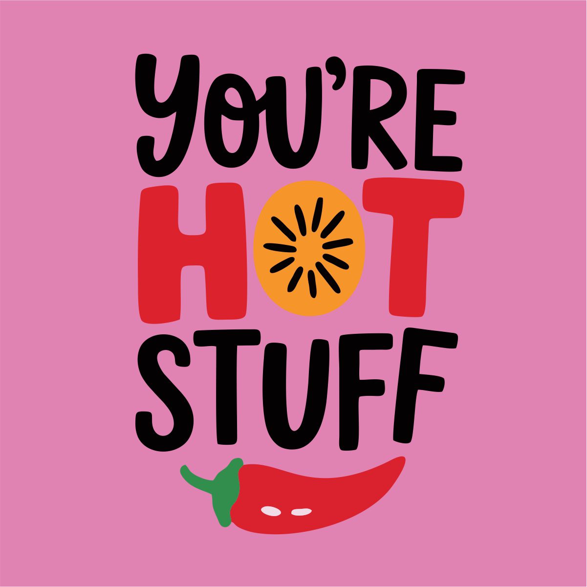 Rosa UNISEX T-shirt “You’re hot stuff”