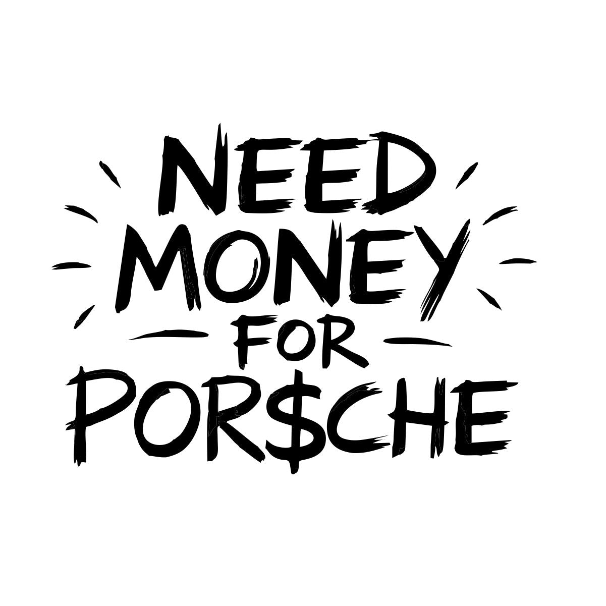 Vit UNISEX T-shirt “Need money for Porsche”