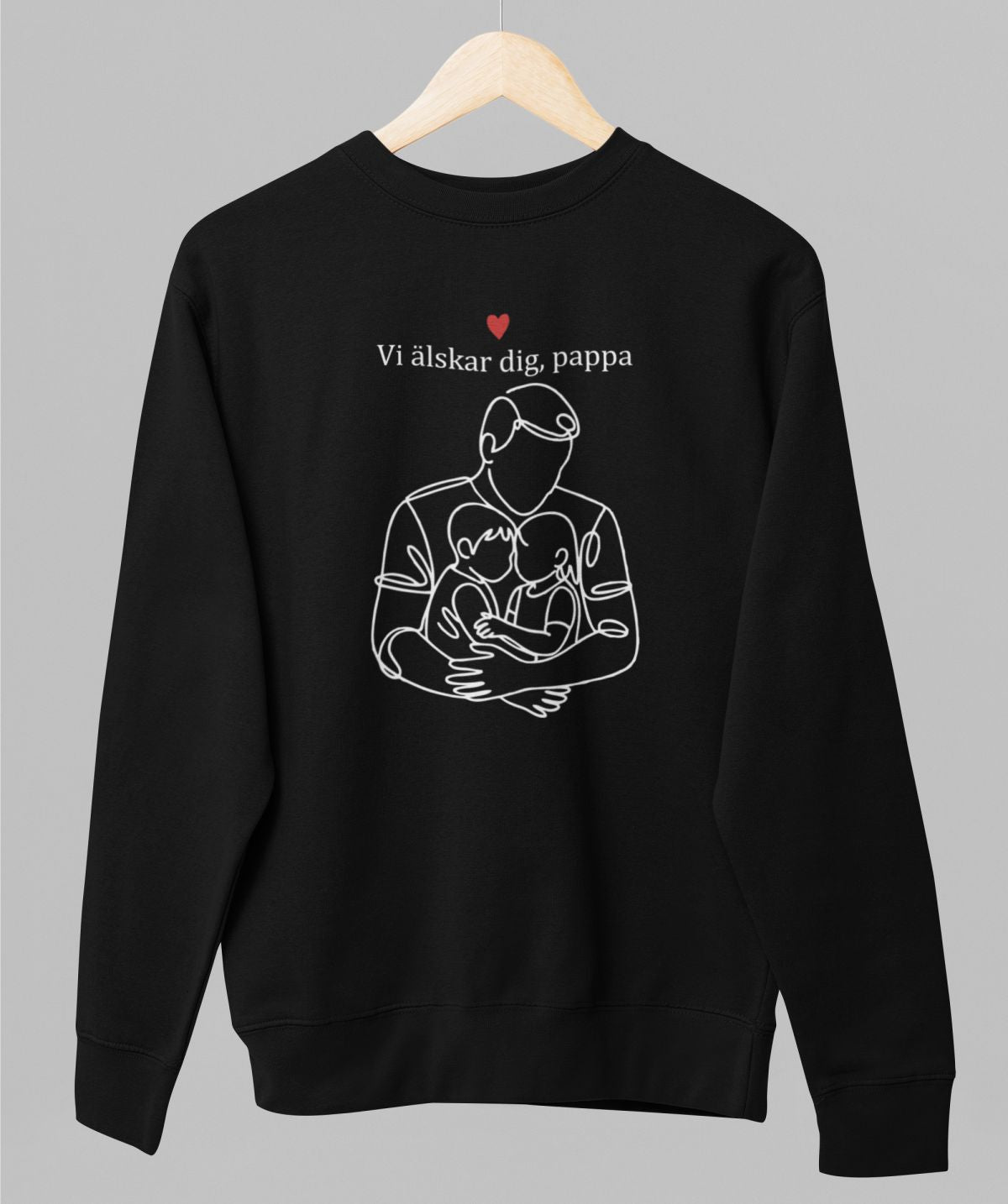 Svart UNISEX tröja “Vi älskar dig, pappa”