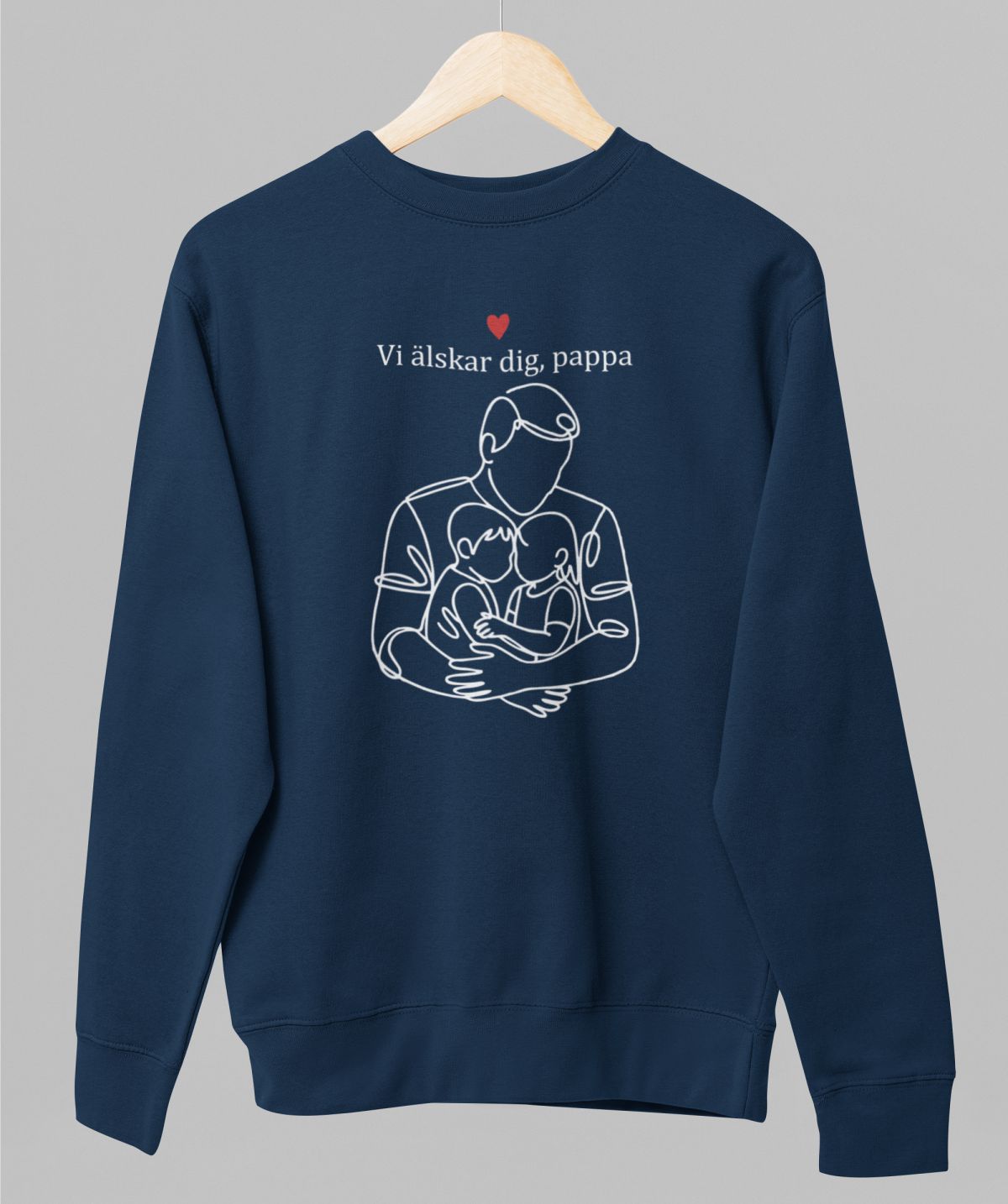 Blå UNISEX tröja “Vi älskar dig, pappa”